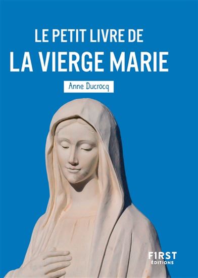 Le Petit livre de la Vierge Marie - ANNE DUCROCQ