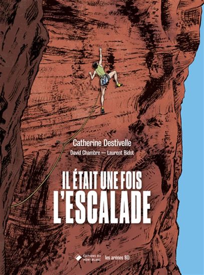 Il était une fois l&#39;escalade N. éd. - DAVID CHAMBRE & AL
