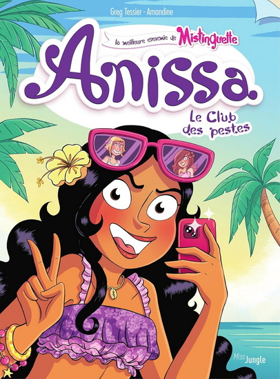 Anissa : la meilleure ennemie de Mistinguette : le Club des pestes #03 - GRÉGORY TESSIER - AMANDINE