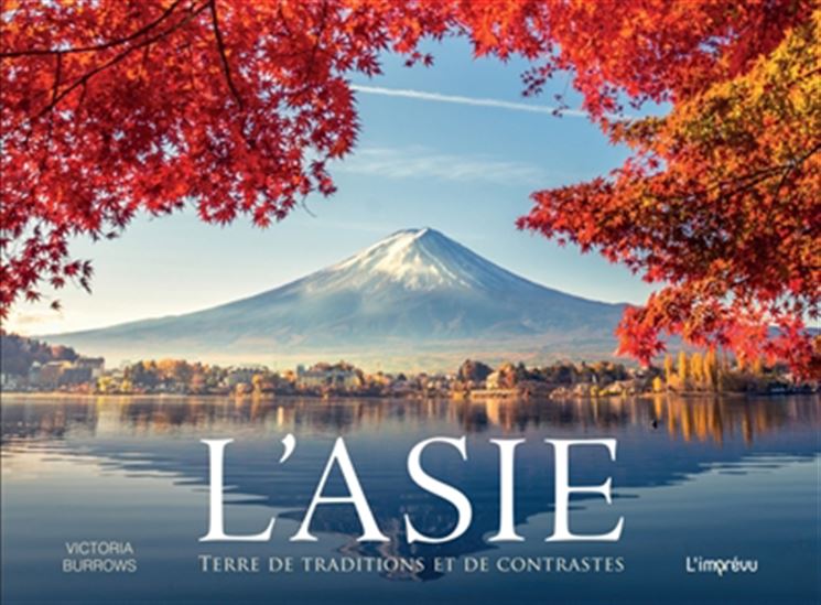 L&#39;Asie : terre de traditions et de contrastes - VICTORIA BURROWS