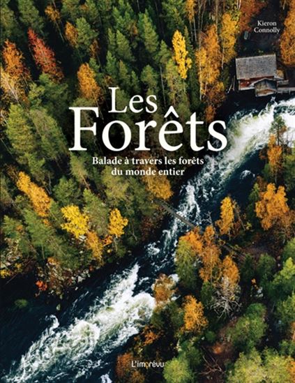 Les Forêts : balade à travers les forêts du monde entier - KIERON CONNOLLY