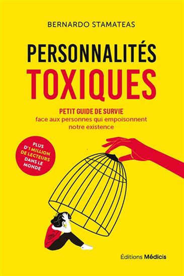 Personnalités toxiques : petit guide de survie face aux personnes qui empoisonnent notre - BERNARDO STAMATEAS