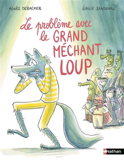 Le Problème avec le grand méchant loup - AGNÈS DEBACKER - EMILIE SANDOVAL