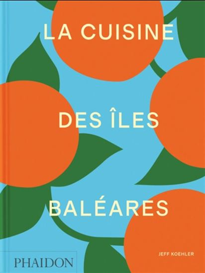 La Cuisine des îles Baléares - JEFF KOEHLER