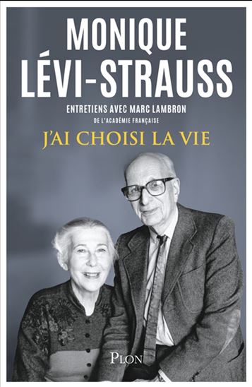 J&#39;ai choisi la vie - MONIQUE LEVI-STRAUSS