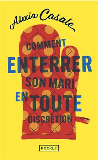 Comment enterrer son mari en toute discrétion - ALEXIA CASALE