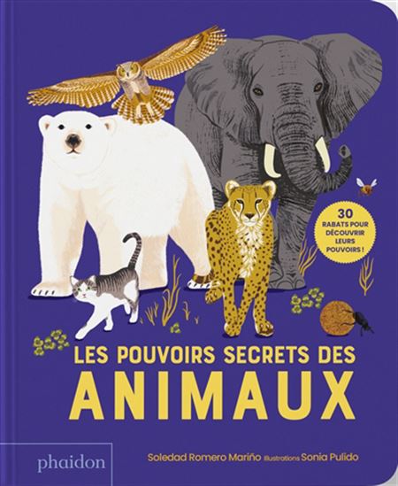 Les Pouvoirs secrets des animaux - SOLEDAD ROMERO MARINO - SONIA PULIDO