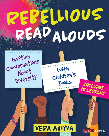 Rebellious Read Alouds: Inviting Conversations about Diversity with Children'S Books Includes 45 Lessons - VERA AHIYYA