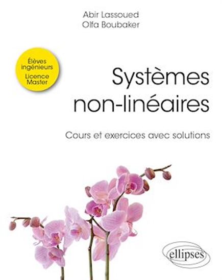 Systèmes non-linéaires : cours et exercices avec solutions - OLFA BOUBAKER - ABIR LASSOUED