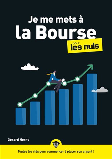 Je me mets à la Bourse pour les nuls 2e éd. - GÉRARD HORNY