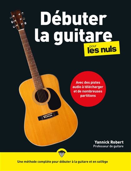 Débuter la guitare pour les nuls 2e éd. - YANNICK ROBERT