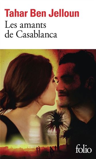 Les Amants de Casablanca - TAHAR BEN JELLOUN