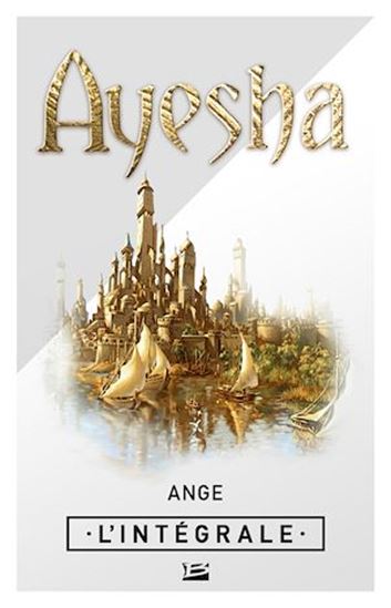 Ayesha - l&#39;Intégrale - ANGE