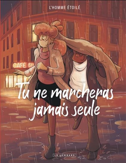 Tu ne marcheras jamais seule - L'HOMME ÉTOILÉ