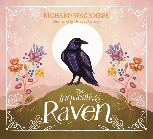 The Inquisitive Raven - RICHARD WAGAMESE - BRIDGET GEORGE