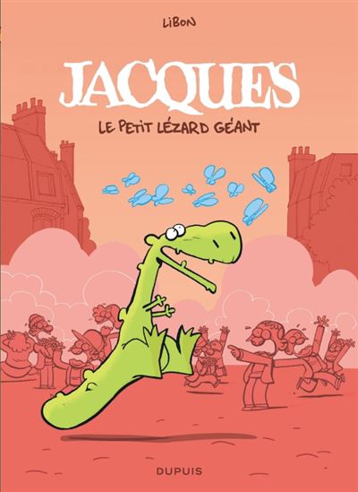 Jacques le petit lézard géant : intégrale - LIBON