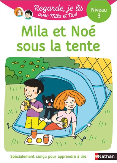 Mila et Noé sous la tente : une histoire à lire tout seul, niveau 3 - ERIC BATTUT - NATHALIE DESFORGES