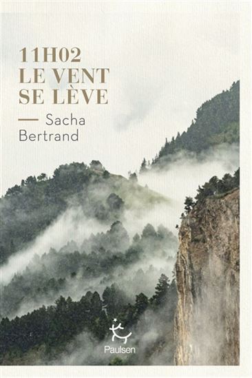 11 h 02, le vent se lève - SACHA BERTRAND