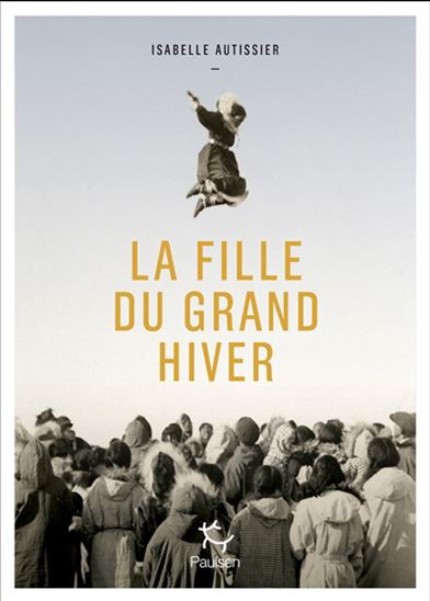 La Fille du grand hiver - ISABELLE AUTISSIER