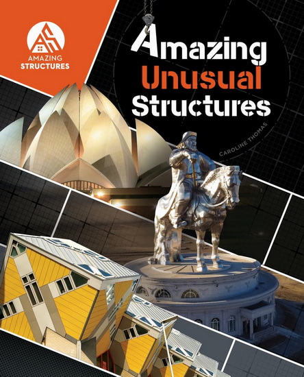 Amazing Unusual Structures - CAROLINE THOMAS