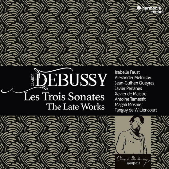 Debussy: Les Trois Sonates-The Late Works - ISABELLE FAUST - ALEXANDER MELNIKOV