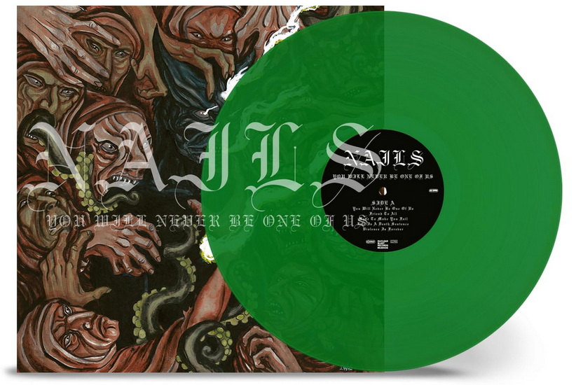 You Will Never Be One Of Us (Vinyle Vert) - NAILS