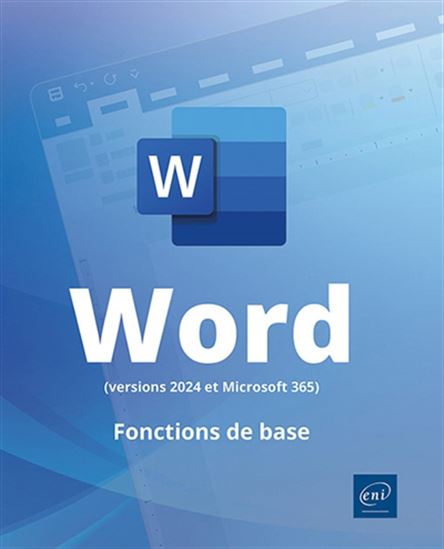 Word (versions 2024 et Microsoft 365) : fonctions de base - COLLECTIF