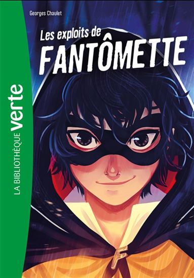 Les Exploits de Fantômette #01 N. éd. - GEORGES CHAULET - LAURENCE MORAINE