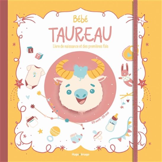 Bébé Taureau : livre de naissance et des premières fois - AURORE MEYER - EMILIE THEILLARD