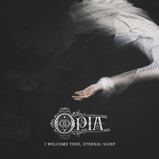 I Wecome Thee, Eternal Sleep - OPIA
