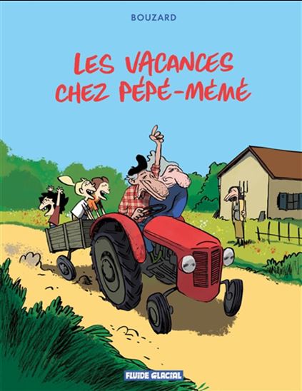 Les Vacances chez Pépé-Mémé #01 - GUILLAUME BOUZARD