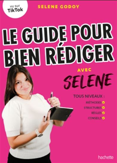 Le Guide pour bien rédiger avec Selene : tous niveaux - SELENE GODOY