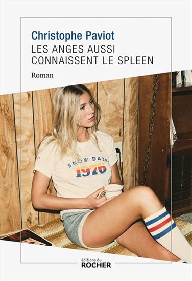 Les Anges aussi connaissent le spleen - CHRISTOPHE PAVIOT