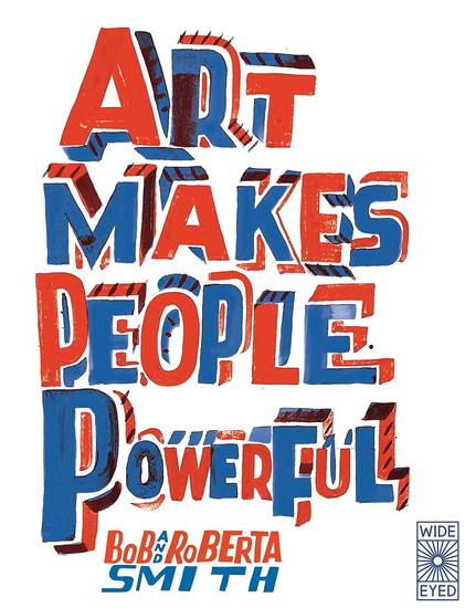 Art Makes People Powerful - BOB SMITH - ROBERTA