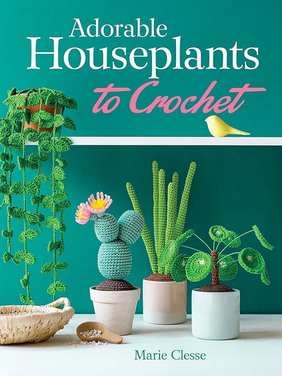 Adorable Houseplants to Crochet - MARIE CLESSE