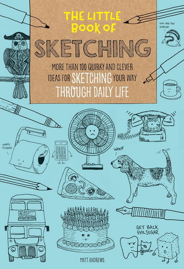 The Little Book of Sketching - MATT ANDREWS
