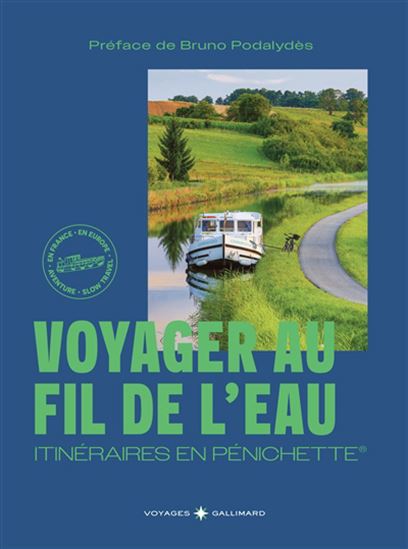 Voyager au fil de l&#39;eau : itinéraires en pénichette - COLLECTIF