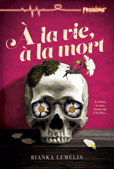 À la vie, à la mort - BIANKA LEMELIN