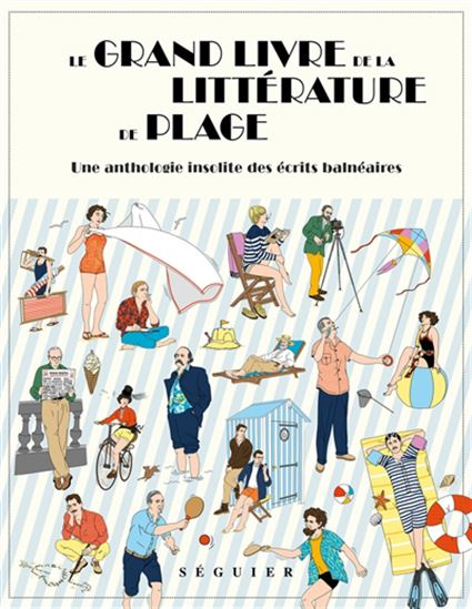 Le Grand livre de la littérature de plage : une anthologie insolite des écrits balnéaires - COLLECTIF
