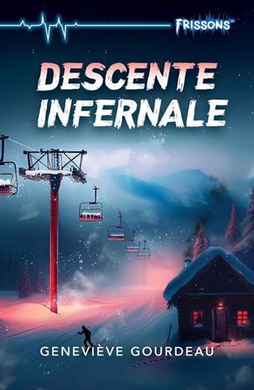Descente infernale N. éd. - GENEVIÈVE GOURDEAU