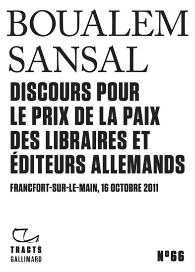 Discours pour le prix de la Paix des libraires et éditeurs allemands : Francfort-sur-le-Main, 16 octobre 2011 - BOUALEM SANSAL