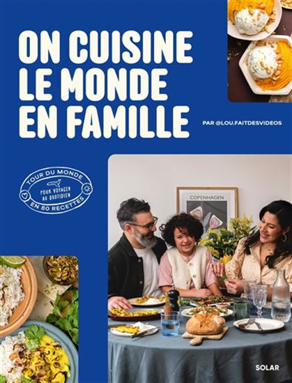 On cuisine le monde en famille - LOUBNA ZAHIR