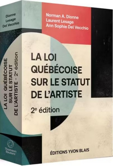 La Loi québécoise sur le statut de l’artiste 2e éd. - NORMAN A DIONNE & AL