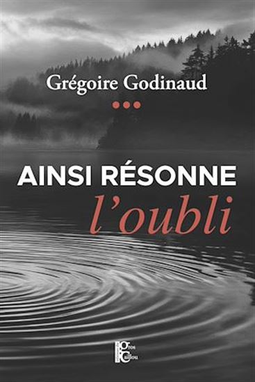 Ainsi résonne l&#39;oubli - GRÉGOIRE GODINAUD