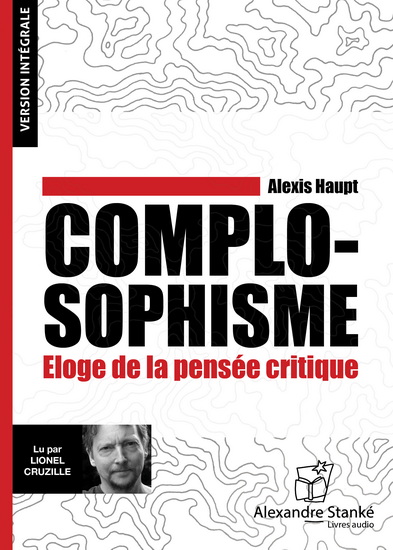 Complo-sophisme : éloge de la pensée critique (CD MP3) - ALEXIS HAUPT