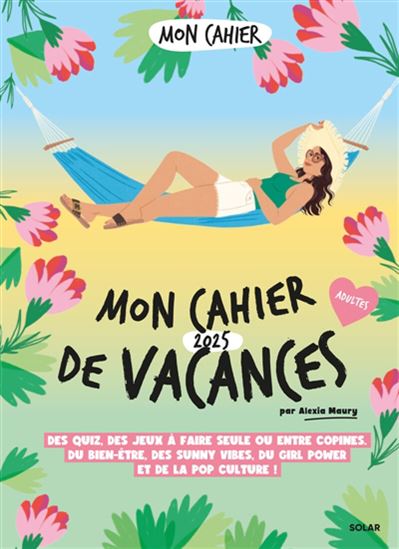 Mon cahier de vacances 2025 - ALEXIA MAURY & AL