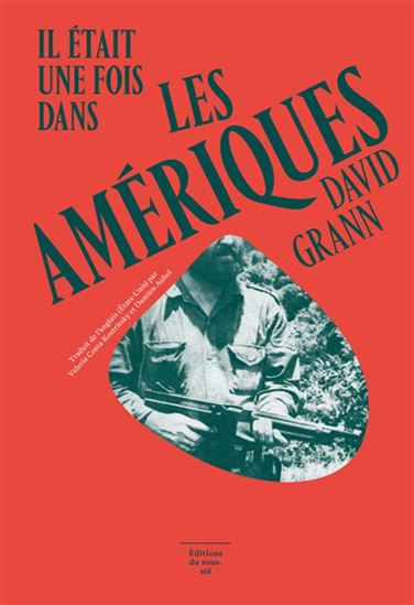 Il était une fois les Amériques - DAVID GRANN
