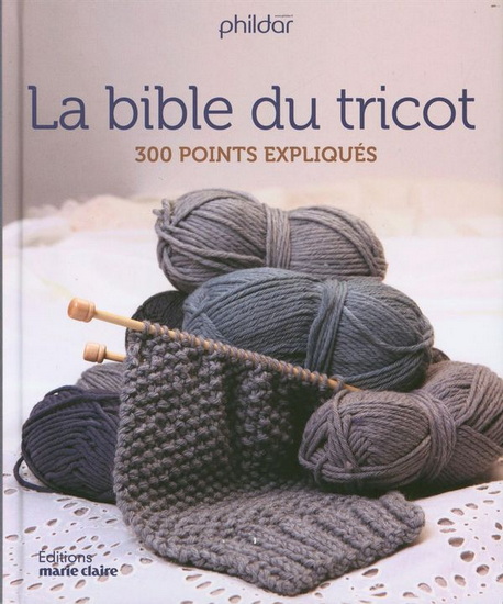 La Bible du tricot : 300 points expliqués - COLLECTIF