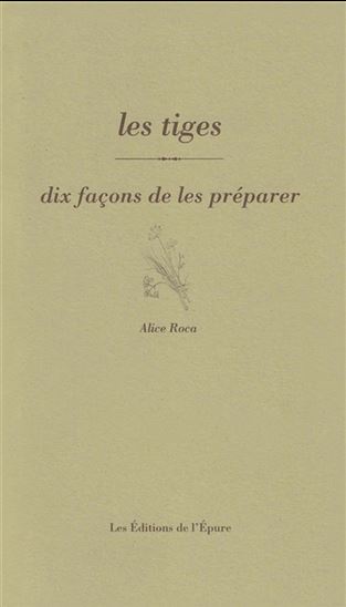 Les Tiges : dix façons de les préparer - ALICE ROCA