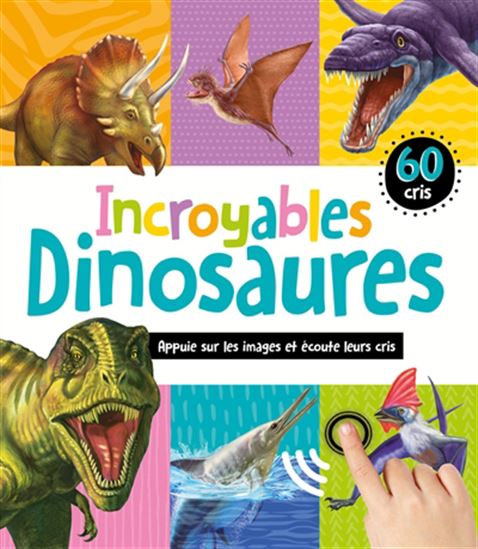 Incroyables dinosaures : 60 cris - COLLECTIF